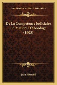 De La Competence Judiciaire En Matiere D'Abordage (1903)