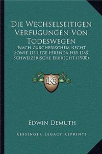 Die Wechselseitigen Verfugungen Von Todeswegen