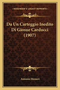 Da Un Carteggio Inedito Di Giosue Carducci (1907)