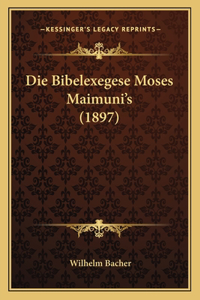 Die Bibelexegese Moses Maimuni's (1897)