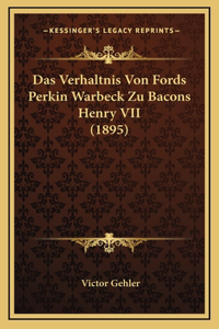 Das Verhaltnis Von Fords Perkin Warbeck Zu Bacons Henry VII (1895)