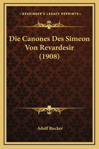 Die Canones Des Simeon Von Revardesir (1908)