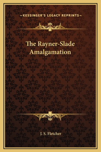 The Rayner-Slade Amalgamation