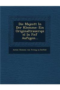 Die Majest T in Der Klemme