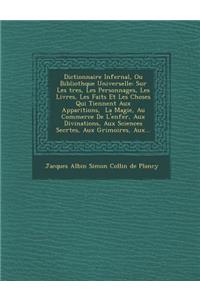 Dictionnaire Infernal, Ou Biblioth�que Universelle