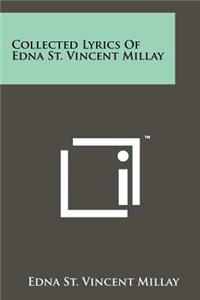 Collected Lyrics Of Edna St. Vincent Millay