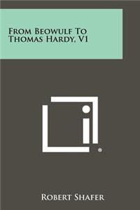 From Beowulf To Thomas Hardy, V1