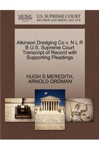 Atkinson Dredging Co V. N L R B U.S. Supreme Court Transcript of Record with Supporting Pleadings