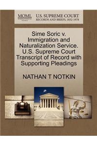 Sime Soric V. Immigration and Naturalization Service. U.S. Supreme Court Transcript of Record with Supporting Pleadings