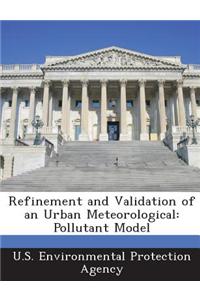 Refinement and Validation of an Urban Meteorological: Pollutant Model