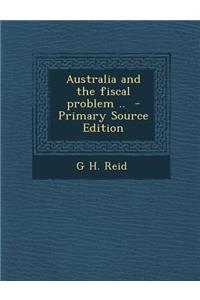 Australia and the Fiscal Problem ..