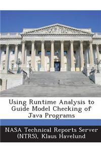 Using Runtime Analysis to Guide Model Checking of Java Programs