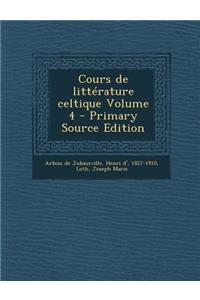 Cours de Litterature Celtique Volume 4