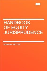 Handbook of Equity Jurisprudence