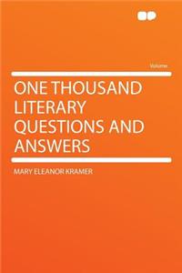 One Thousand Literary Questions and Answers