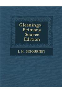 Gleanings - Primary Source Edition