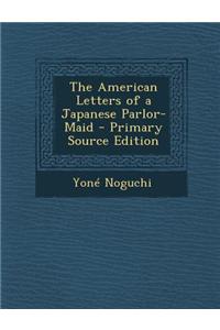 The American Letters of a Japanese Parlor-Maid
