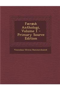 Færøsk Anthologi, Volume 1 - Primary Source Edition