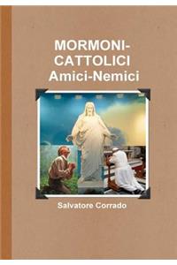 MORMONI-CATTOLICI Amici-Nemici