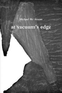 At Vacuum's Edge