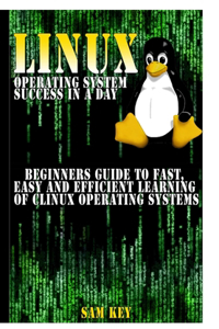 Linux Operating System Success In A Day