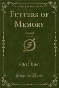 Fetters of Memory, Vol. 1 of 2