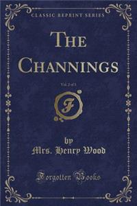 The Channings, Vol. 2 of 3 (Classic Reprint)