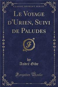 Le Voyage d'Urien, Suivi de Paludes (Classic Reprint)