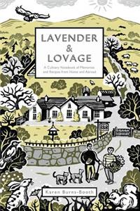Lavender & Lovage: A Culinary Notebook of Memories & Recipes from Home & Abroad