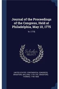 Journal of the Proceedings of the Congress, Held at Philadelphia, May 10, 1775