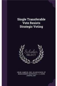 Single Transferable Vote Resists Strategic Voting