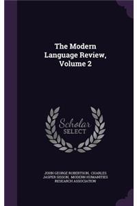 The Modern Language Review, Volume 2