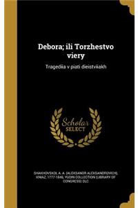 Debora; Ili Torzhestvo Viery