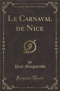 Le Carnaval de Nice (Classic Reprint)