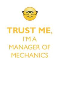 Trust Me, I'm a Manager of Mechanics Affirmations Workbook Positive Affirmations Workbook. Includes: Mentoring Questions, Guidance, Supporting You.