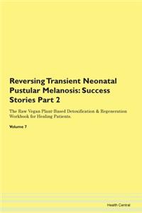 Reversing Transient Neonatal Pustular Me