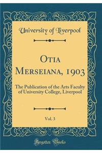 Otia Merseiana, 1903, Vol. 3
