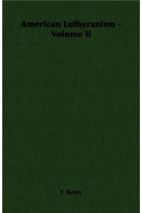 American Lutheranism - Volume Ii