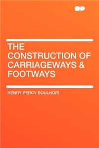 The Construction of Carriageways & Footways