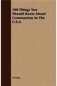 100 Things You Should Know about Communism in the U.S.a