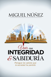 Vivir Con Integridad Y Sabiduría