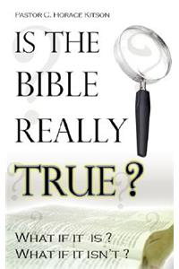 Is the Bible Really True?