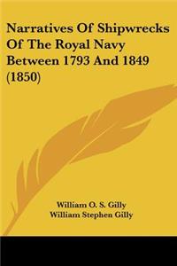 Narratives Of Shipwrecks Of The Royal Navy Between 1793 And 1849 (1850)