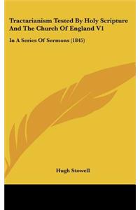 Tractarianism Tested By Holy Scripture And The Church Of England V1