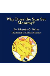 Why Does the Sun Set, Mommy?