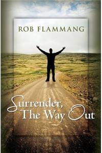 Surrender, The Way Out