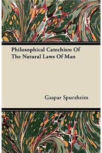 Philosophical Catechism Of The Natural Laws Of Man