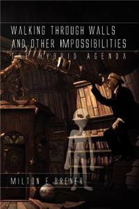 Walking Through Walls and Other Impossibilities