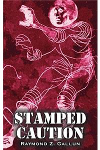 Stamped Caution by Raymond Z. Gallun, Science Fiction, Fantasy