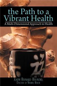 The Path To A Vibrant Health